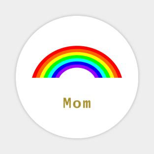 Mom Rainbow for Mothers Day Magnet